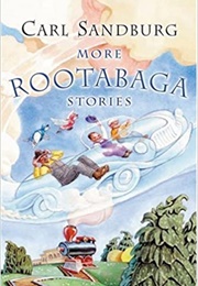 More Rootabaga Stories (Carl Sandburg)
