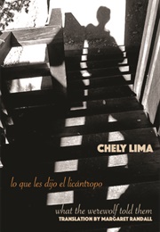 What the Werewolf Told Them (Chely Lima)