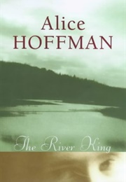 The River King (Alice Hoffman)