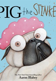 Pig the Stinker (Aaron Blabey)