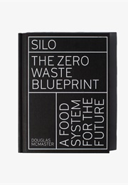 Silo: The Zero Waste Blueprint (Douglas McMaster)