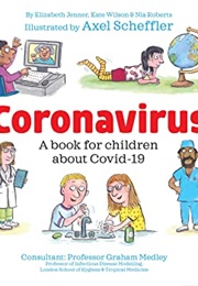 Coronavirus: A Book for Children About Covid-19 (Elizabeth Jenner &amp; Kate Wilson &amp; Nia Roberts)