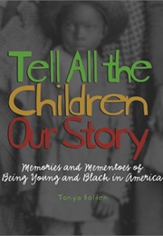 Tell All the Children Our Story (Tonya Bolden)