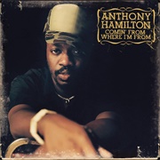 Anthony Hamilton - Comin' From Where I'm From