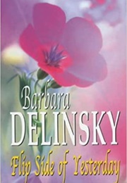 Flip Side of Yesterday (Barbara Delinsky)