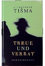 Treue Und Verrat (Aleksandar Tisma)