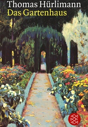 Das Gartenhaus (Thomas Hürlimann)