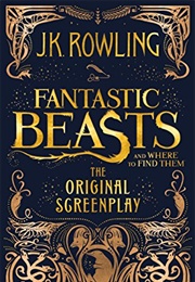 Fantastic Beasts and Where to Find Them: The Original Screenplay (J.K. Rowling)