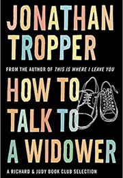 How to Talk to a Widower (Jonathan Tropper)