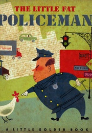 The Little Fat Policeman (Margaret Wise Brown, Edith Thatcher Hurd)