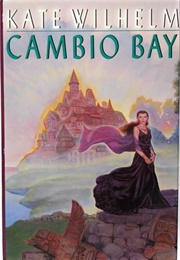 Cambio Bay (Kate Wilhelm)