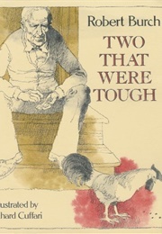 Two That Were Tough (Robert Burch)