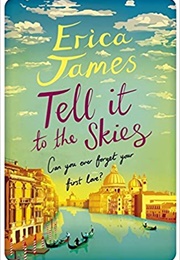 Tell It to the Skies (Erica James)