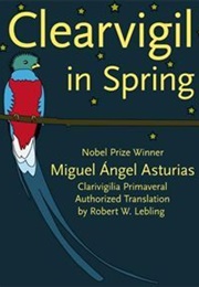 Clearvigil in Spring (Miguel Ángel Asturias)