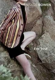 Eva Trout (Elizabeth Bowen)