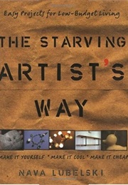 The Starving Artist&#39;s Way (Nava Lubelski)