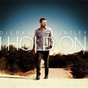 I Hold on - Dierks Bentley