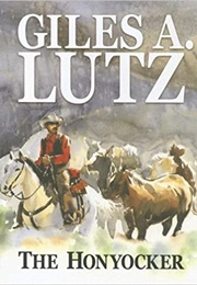 The Honyocker (Giles A. Lutz)