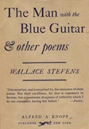 The Man With the Blue Guitar (Wallace Stevens)