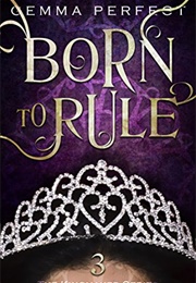 Born to Rule (Gemma Perfect)