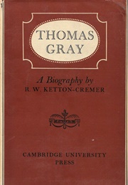 Thomas Gray: A Biography (R.W. Ketton-Cremer)