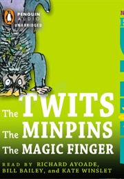 The Twits, the Minpins & the Magic Finger (Roald Dahl)