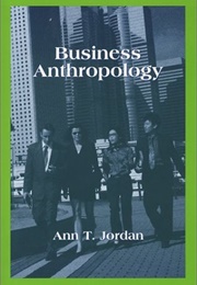 Business Anthropology (Ann T Jordan)