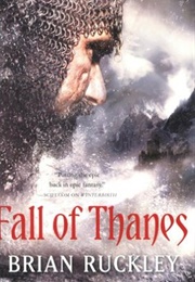 Fall of Thanes (The Godless World #3) (Brian Ruckley)