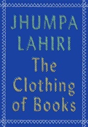 The Clothing of Books (Jhumpa Lahiri)