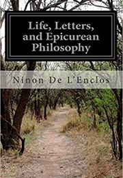 Life, Letters and Epicurean Philosophy (Nixon De L'enclos)