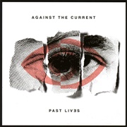 Against the Current - Past Lives
