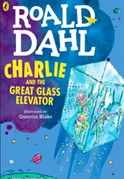 Charlie and the Great Glass Elevator (Roald Dahl)
