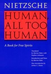 Human, All Too Human (Friedrich Nietzsche)
