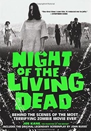 Night of the Living Dead: Behind the Scenes of the Most Terrifying Zombie Movie Ever (Joe Kane)