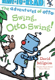 Swing, Otto, Swing! (David Milgrim)
