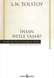 İnsan Neyle Yaşar (L. N. Tolstoy)