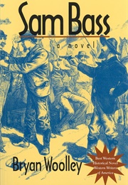 Sam Bass (Bryan Woolley)