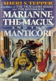 Marianne, the Magus, and the Manticore (Sheri S. Tepper)