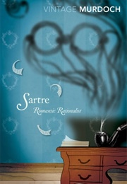 Sartre: Romantic Rationalist (Iris Murdoch)