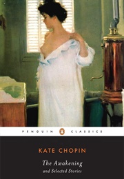 The Awakening and Selected Stories (Kate Chopin)