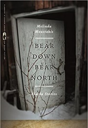 Bear Down, Bear North (Melinda Moustakis)