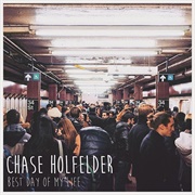 Best Day of My Life-Chase Holfelder