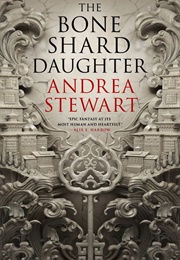 The Boneshard Daughter (Andrea Stewart)