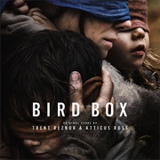 Bird Box (Trent Reznor &amp; Atticus Ross, 2018)