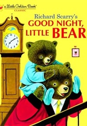 Good Night, Little Bear (Scarry, Patricia M.)