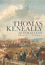 Australians: Origins to Eureka (Thomas Keneally)