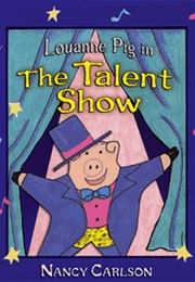 Louanne Pig in the Talent Show (Nancy Carlson)