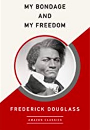 My Bondage and My Freedom (Frederick Douglas)