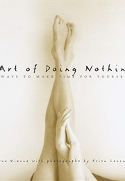 The Art of Doing Nothing: Simple Ways to Make Time for Yourself (Veronique Vienne)