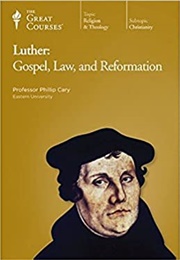 Luther: Gospel, Law, and Reformation (Phillip Carey)
